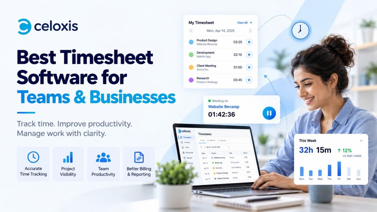 7 Best Timesheet Software for Teams and Businesses in 2026 - Celoxis®